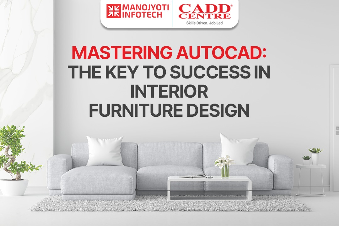 Mastering AutoCAD The Key to Success in Interior Furniture Design